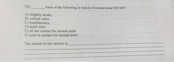 Each Of The Following Is Typical Of Urine Except: