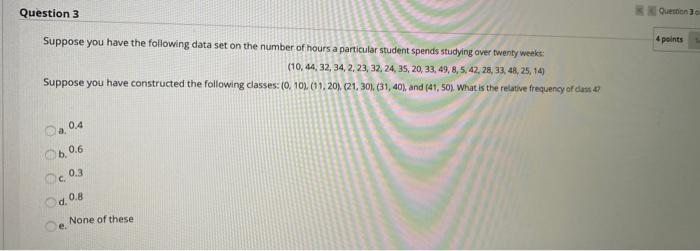 Solved Question 3 Questions 4 points Suppose you have the | Chegg.com