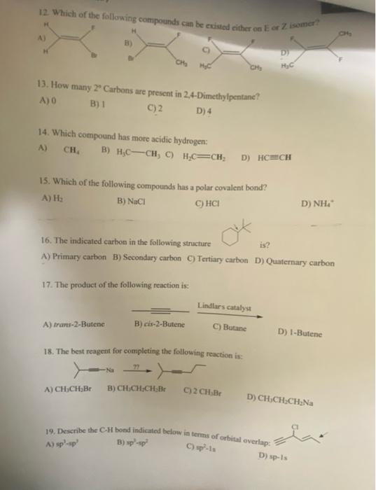 Solved 12. Which of the following compounds can be exived | Chegg.com