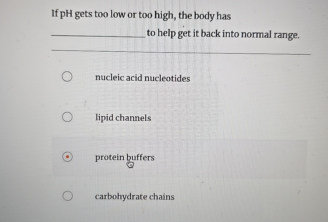 Solved If pH gets too low or too high, the body has ﻿to