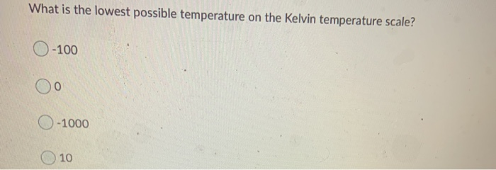 solved-what-is-the-lowest-possible-temperature-on-the-kelvin-chegg