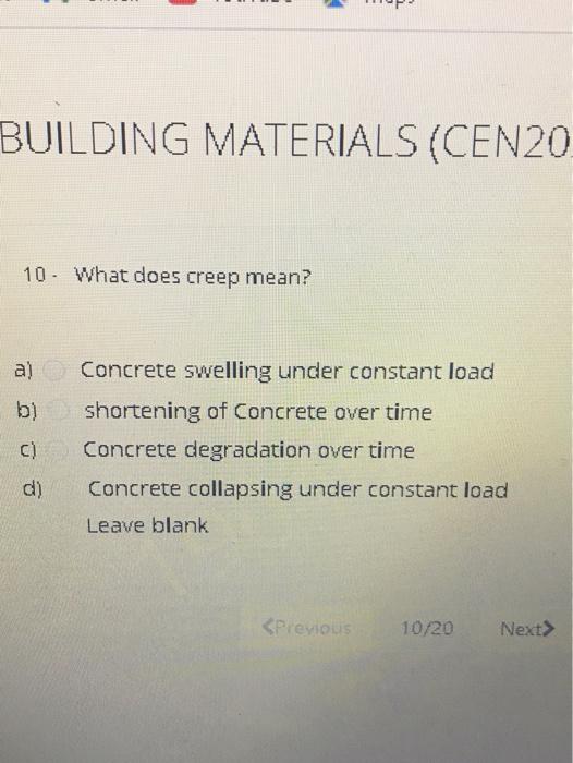 Solved BUILDING MATERIALS (CEN20 10 What does creep mean?