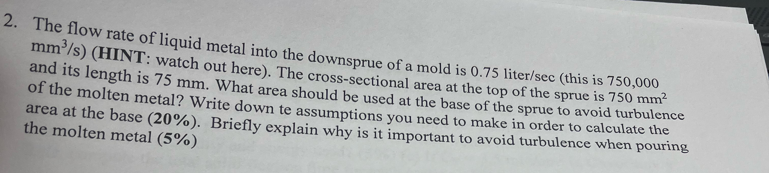 Solved The flow rate of liquid metal into the downsprue of a | Chegg.com