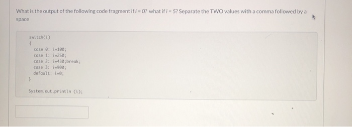 Solved What is the output of the following code fragment | Chegg.com