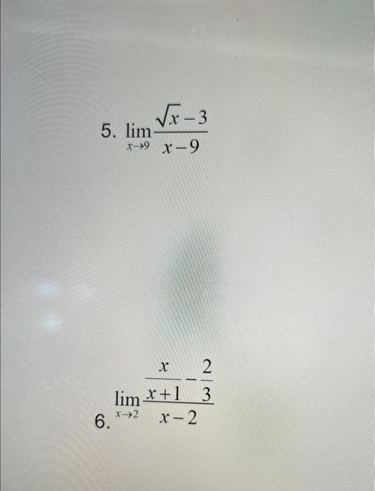 Solved 5 Limx→9x−9x−3 Limx→2x−2x 1x−32