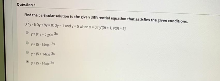 Solved Question 1 Find the particular solution to the given | Chegg.com