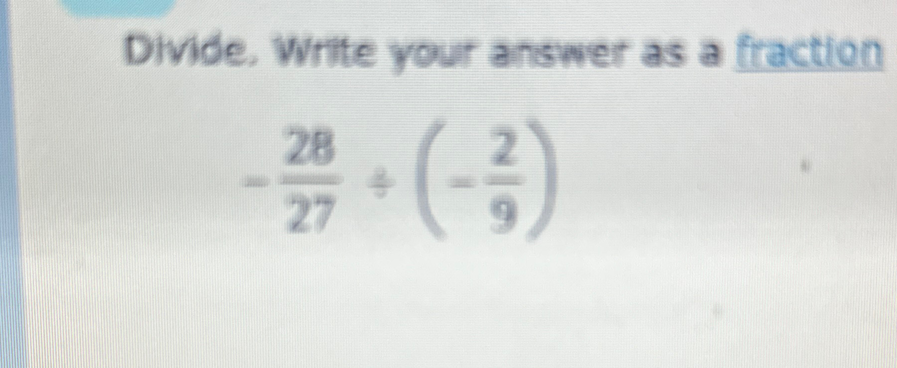 solved-divide-write-your-answer-as-a-fraction-2827-29-chegg