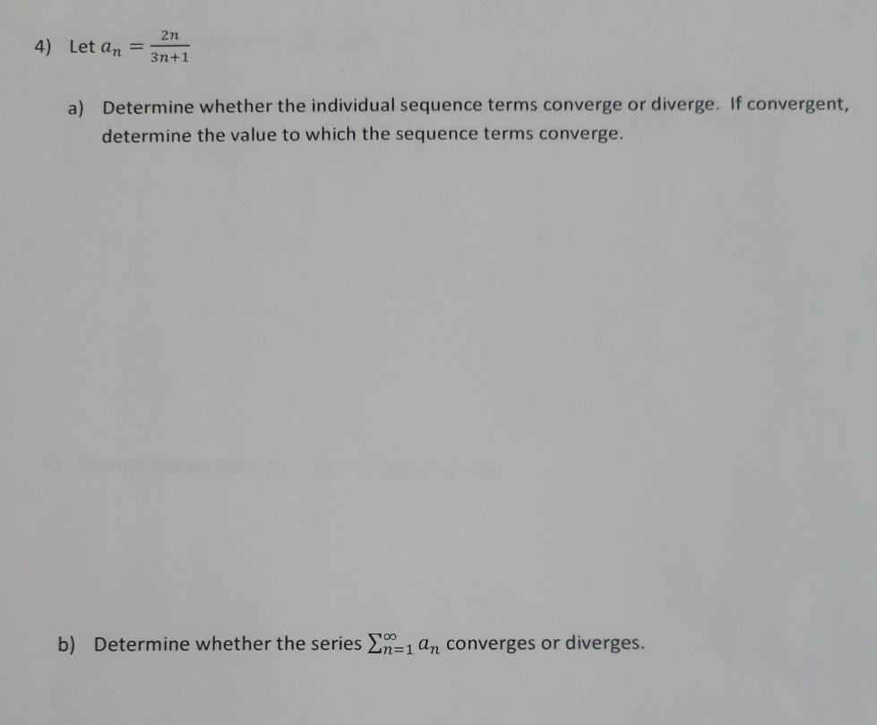 Solved 2n 4) Let An = 3n+1 A) Determine Whether The | Chegg.com