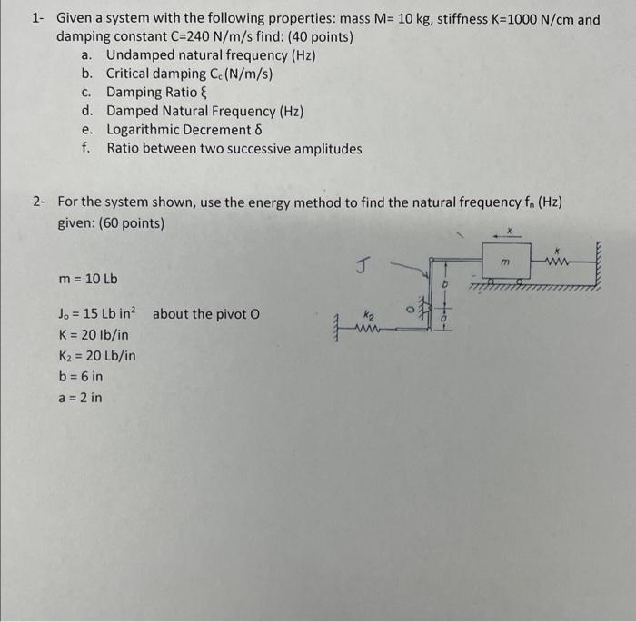 Solved 1- Given a system with the following properties: mass | Chegg.com