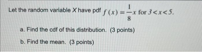 Solved Let the random variable X have pdf f(x) = -x for 3 | Chegg.com