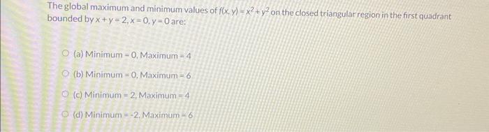 solved-the-global-maximum-and-minimum-values-of-f-x-y-x2-y2-chegg