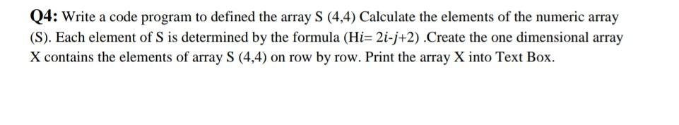 Solved Q4: Write a code program to defined the array S (4,4) | Chegg.com