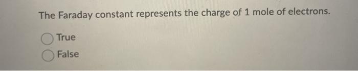Solved The Faraday constant represents the charge of 1 mole | Chegg.com