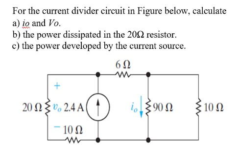 Solved For the current divider circuit in Figure below, | Chegg.com