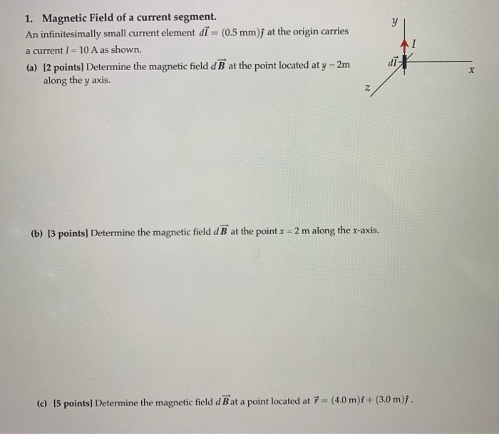 Solved 1. Magnetic Field of a current segment. An | Chegg.com