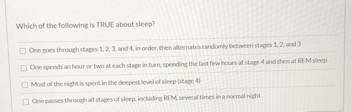 which statement about stage four sleep is incorrect