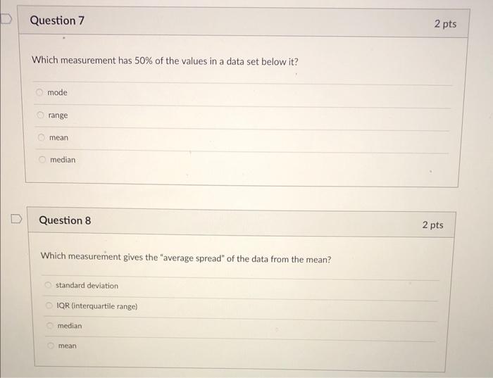 Solved Question 7 2 pts Which measurement has 50% of the | Chegg.com