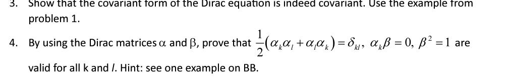 Solved Show that the covariant form of the Dirac equation is | Chegg.com