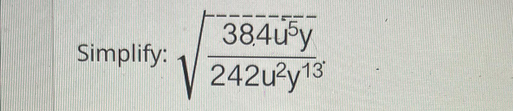 Solved Simplify: 38.4u5y242u2y132 | Chegg.com
