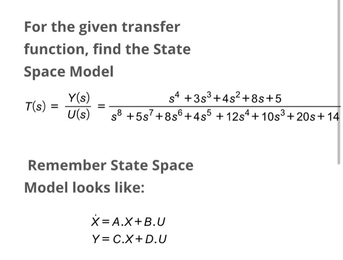 Solved For the given transfer function, find the State Space | Chegg.com
