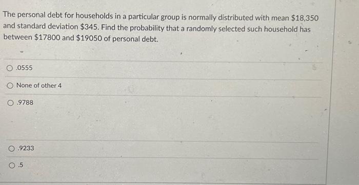 Solved The personal debt for households in a particular | Chegg.com