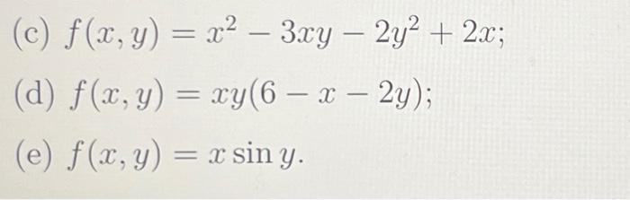 Solved C F X Y X2−3xy−2y2 2x D F X Y Xy 6−x−2y E