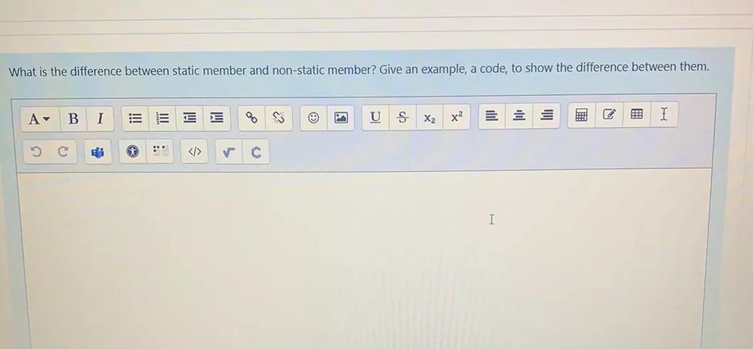 Solved What is the difference between static member and | Chegg.com