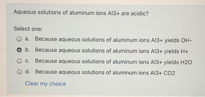 Solved Aqueous solutions of aluminum ions Al3+ are acidic? | Chegg.com