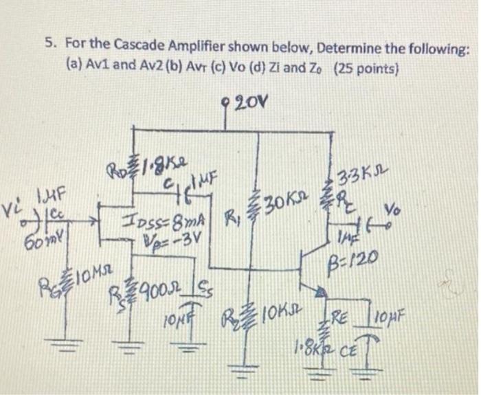 Solved 5. For the Cascade Amplifier shown below, Determine | Chegg.com