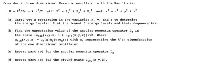Consider a three dimensional Harmonic oscillator with | Chegg.com