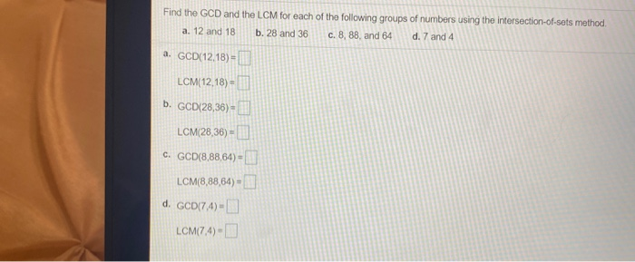 Solved Find the GCD and the LCM for each of the following | Chegg.com