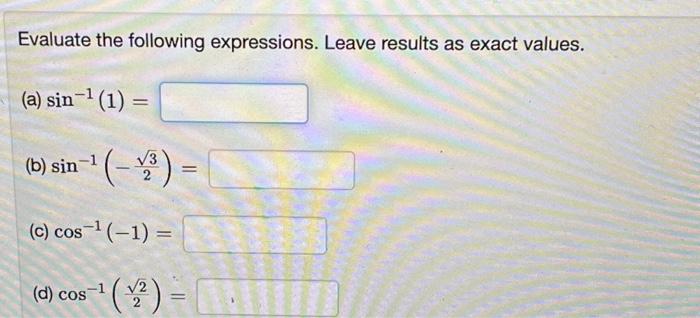 Solved Evaluate the following expressions. Leave results as | Chegg.com