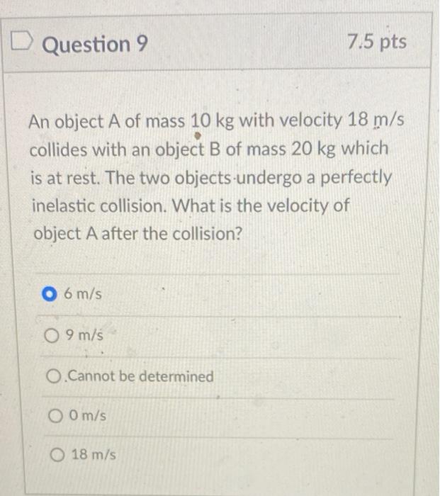 Solved Question 9 7.5 pts An object A of mass 10 kg with | Chegg.com