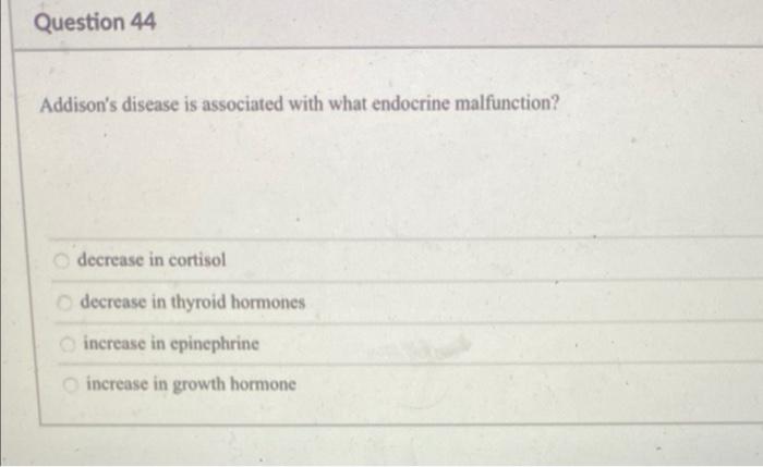 Solved Question 44 Addison's disease is associated with what | Chegg.com