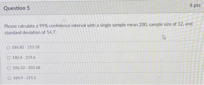 Solved Question 5 Please calculate a 99% confidence interval | Chegg.com