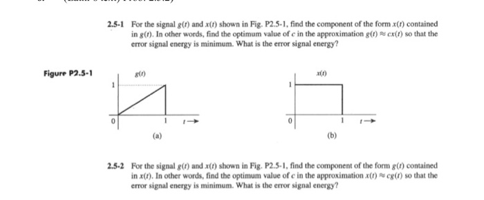 Solved 2 5 1 For The Signal G T And X T Shown In Fig P Chegg Com