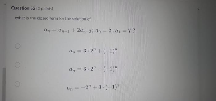 Solved What is the closed form for the solution of | Chegg.com