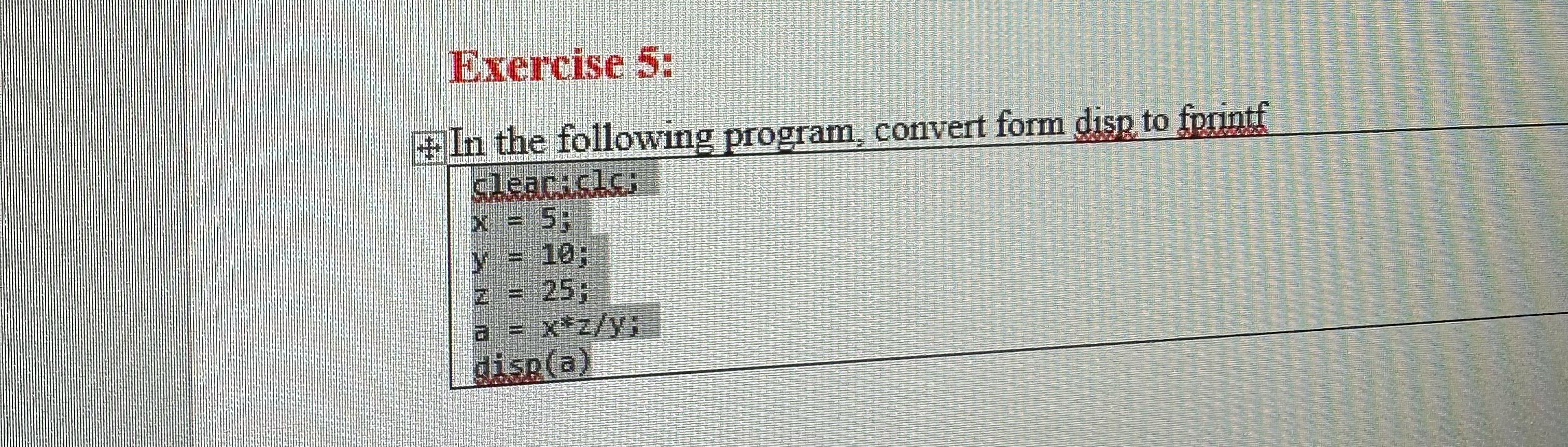 Solved Exercise 5:In the following program, convert form | Chegg.com