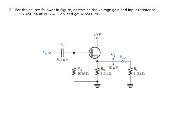 Solved 2. For The Source-follower In Figure, Determine The 