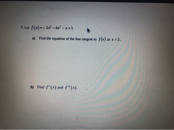 Solved 7 Let F X 2x 4x X 1 A Find The Equation Of The