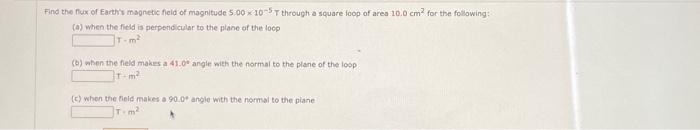 Solved Find the fux of Earths magnetic field of magnitude | Chegg.com