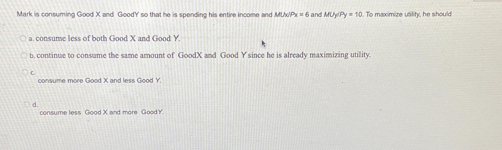 Solved Mark is consuming Good x ﻿and GoodY so that he is | Chegg.com