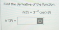 Solved Find the derivative of the | Chegg.com