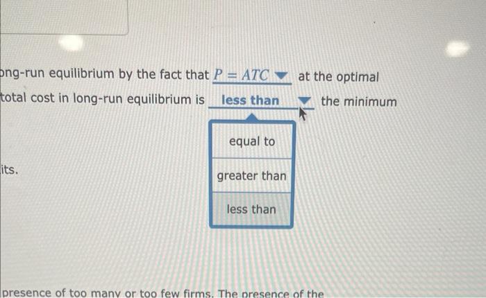 ong-run equilibrium by the fact that \( P=A T C- \) at the optimal cotal cost in long-run equilibrium is the minimum
\begin{t