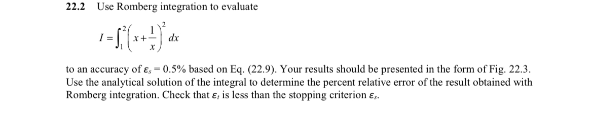 Solved 22.2 ﻿Use Romberg integration to | Chegg.com