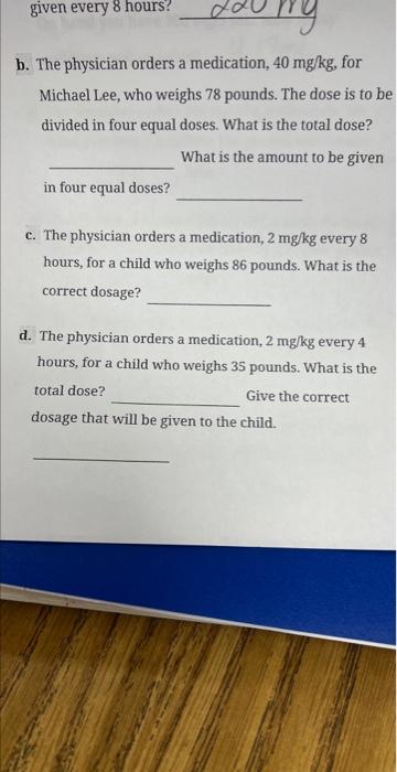 Solved b. The physician orders a medication 40mg kg for Chegg