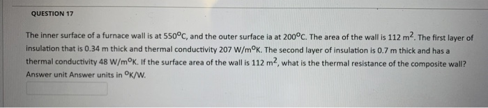 Solved QUESTION 17 The inner surface of a furnace wall is at | Chegg.com