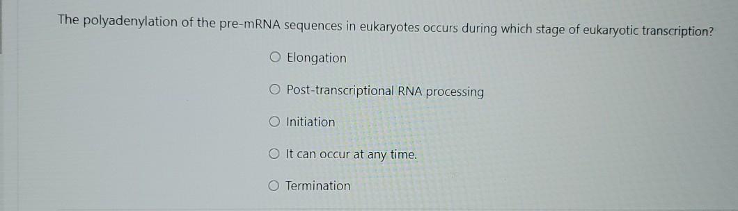 Solved The polyadenylation of the pre-mRNA sequences in | Chegg.com
