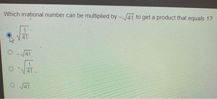 Solved Which Irrational Number Can Be Multiplied By - 41 To | Chegg.com