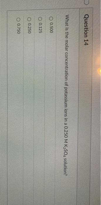 Solved Question 14 What is the molar concentration of | Chegg.com